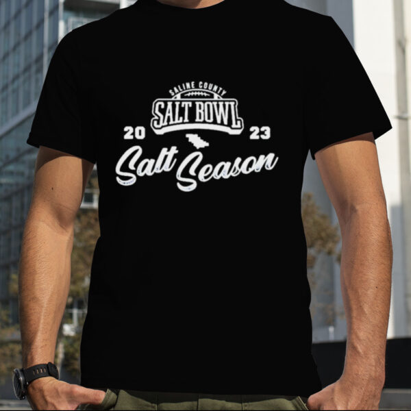 Saline county salt bowl 2023 salt season T shirt