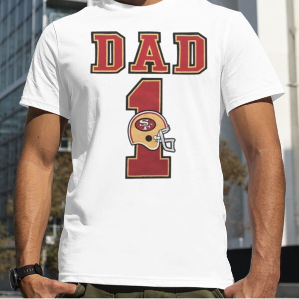 San Francisco 49Ers Dad 1 shirt