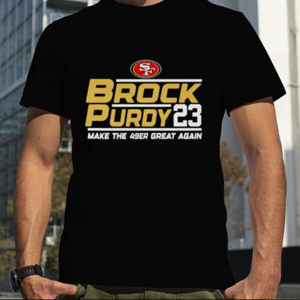 San Francisco 49ers Brock Purdy 23 make the 49er great again shirt