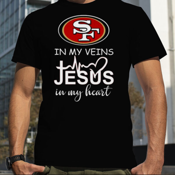 San Francisco 49ers Logo 2023 In My Veins Jesus In My Heart shirt