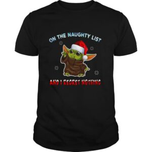 Santa Mandalorian Baby Yoda on the naughty list and I regret nothing shirt
