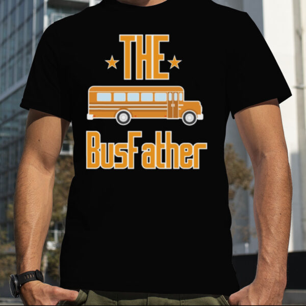 School Bus The Busfather Shirt
