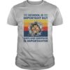 School is important but shetland sheepdog is importanter vintage shirt