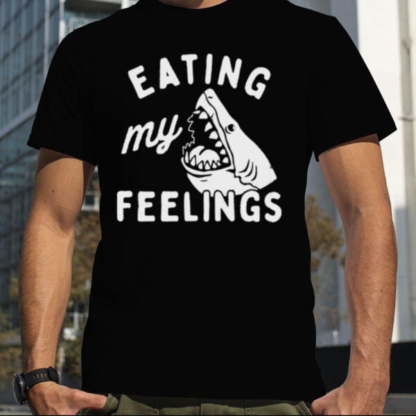 Shark Eating My Feelings Shirt