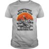 Skeleton everything will kill you so choose something fun sunset shirt
