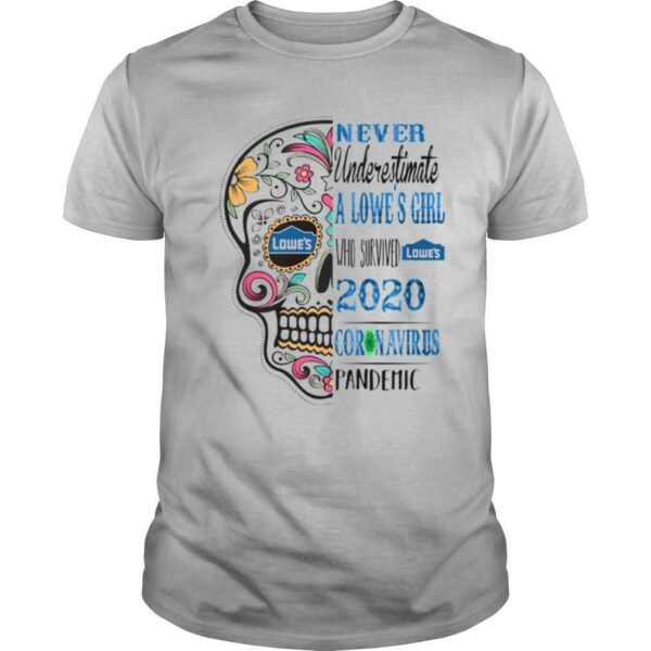 Skull never underestimate a Lowes girl who survived 2020 Coronavirus pandemic shirt