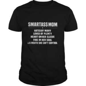 Smartass mom hated by many loved by planty heart on her sleeve fire in her soul