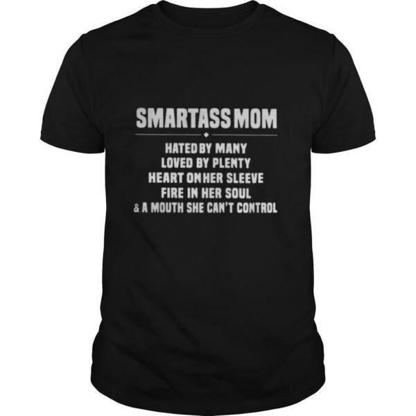 Smartass mom hated by many loved by planty heart on her sleeve fire in her soul