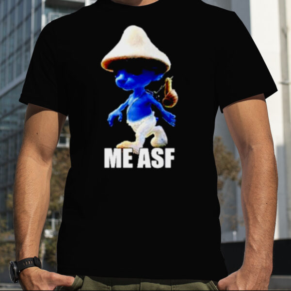 Smurf me asf shirt