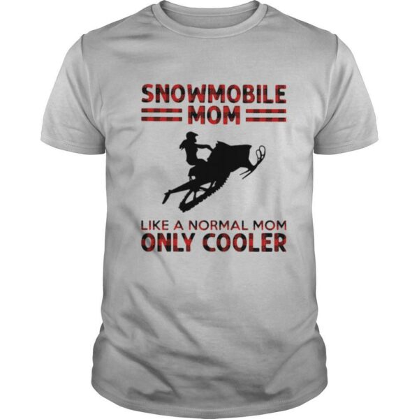 Snowmobile Mom Like Normal Mom Only Cooler