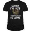Sorry Im Late I didn‘t want to come Lazy Sloth shirt