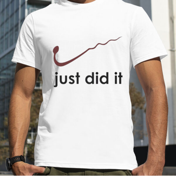 Sperm Nike just did it shirt