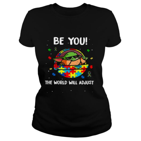 Star Wars Baby Yoda The Child Be You The World Will Adjust Happy Autism Awarenes