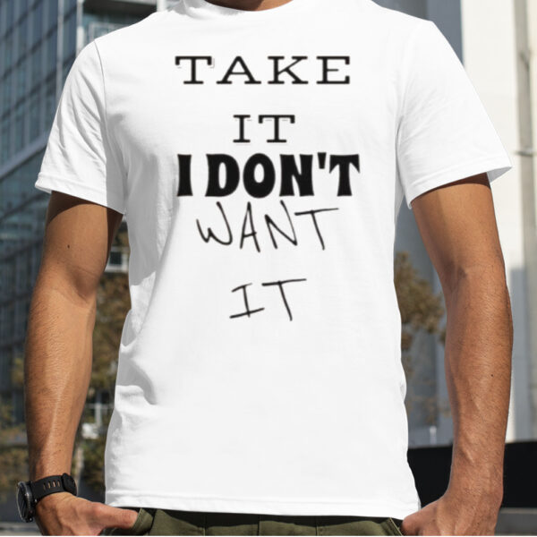 Take It I Don’t Want It Kim Petras shirt