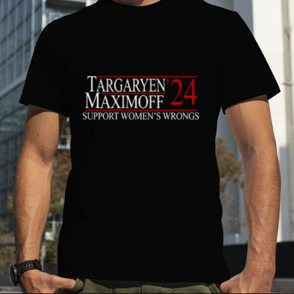 Targaryen’24 Maximoff Support Women’s Wrongs Shirt