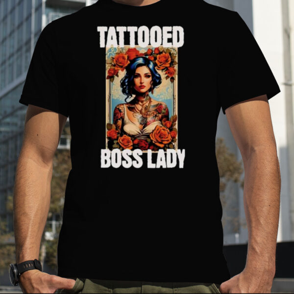 Tattooed boss lady shirt