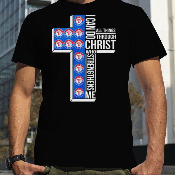 Texas Rangers I Can Do All Things Through Christ Who Strengthens Me Shirt