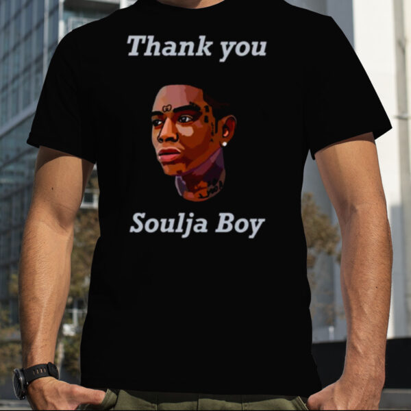 Thank You Soulja Boy shirt