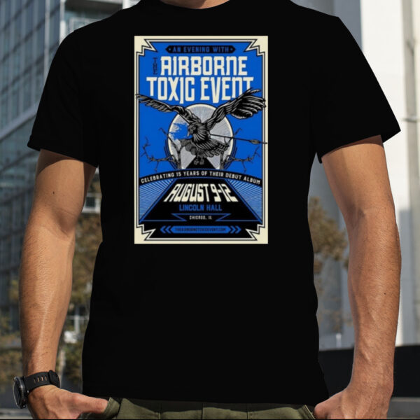 The Airborne Toxic Event Lincoln Hall Chicago IL August 12 2023 Shirt