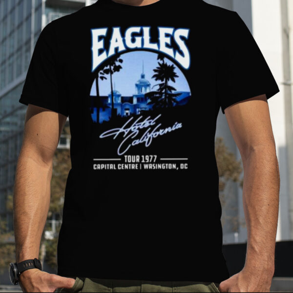 The Eagles Hotel California Tour 1977 Capital Centre Washington Dc Shirt