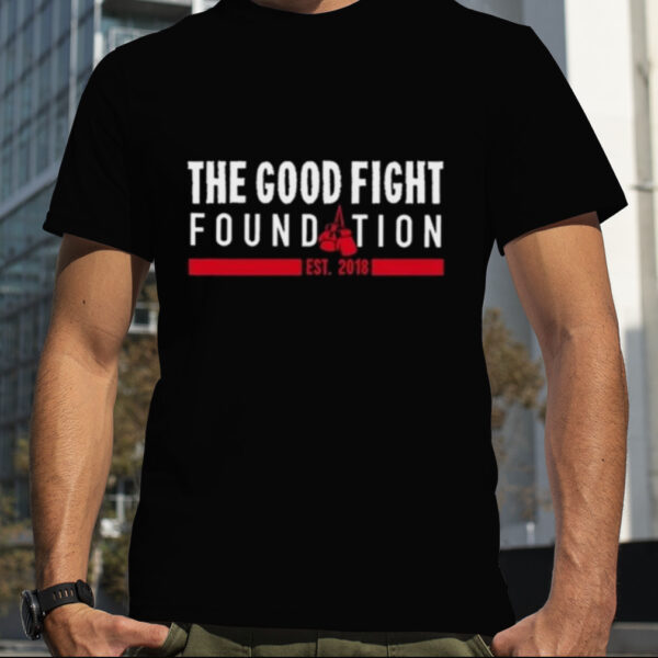 The Good Fight Foundation Logo 2023 Shirt