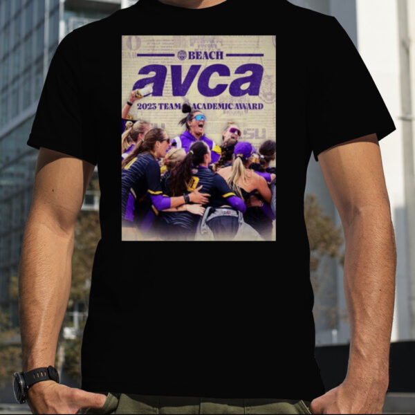 The LSU Tigers Beach Volleyball Have Earned The AVCA Team Academic Awards T Shirt