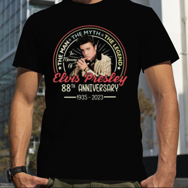 The Man The Myth The Legend Elvis Presley 88th Anniversary 1935 2023 Shirt