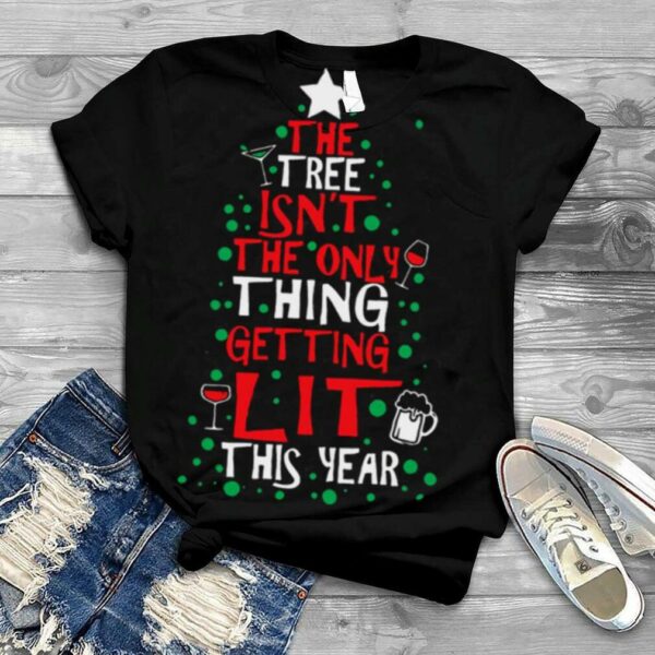 The Tree Isn’t The Only Thing Christmas shirt