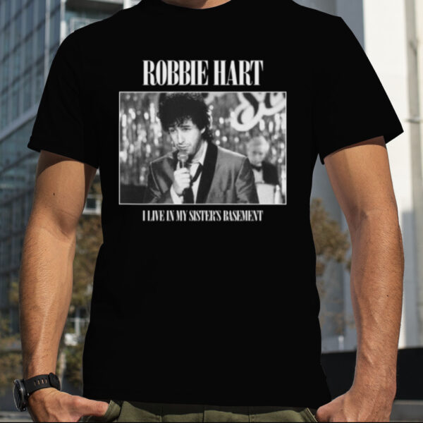 The Wedding Singer I Live In My Sister’s Basement Robbie Hart shirt