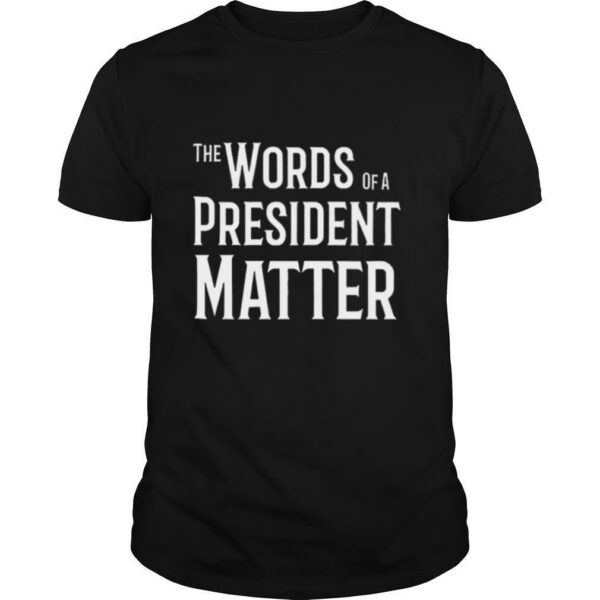 The World Of A President Matter shirt