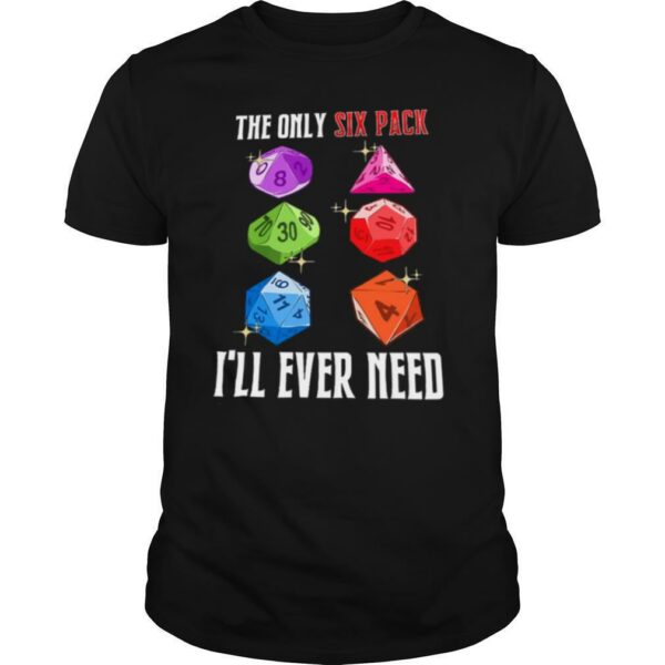 The only six pack Ill ever need shirt