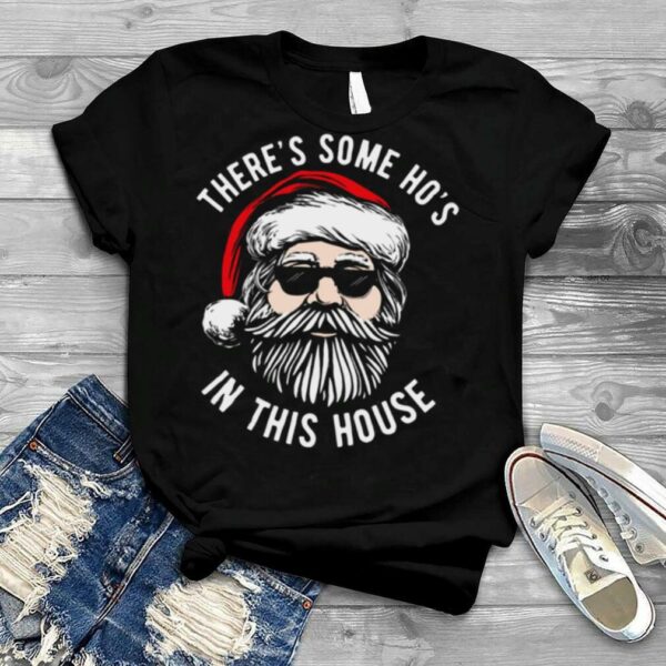 There’s Some Ho’s In This House Cool Santa Christmas shirt
