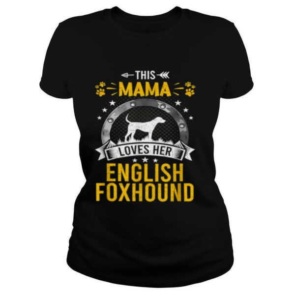 This Mama Loves Her English Foxhound Dog Lover Tee Shirt