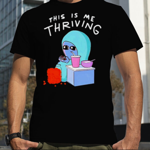 This is me thriving shirt