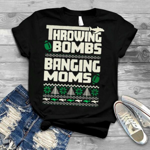 Throwing Bombs Banging Moms Ugly Christmas shirt