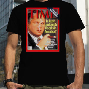 Time Is Rush Limbaugh Good For America shirt