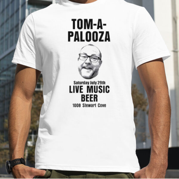 Tom A Palooza live music beer 1008 Stewart Cove shirt