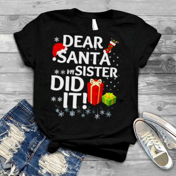 Top dear Santa my sister did it Christmas sweater