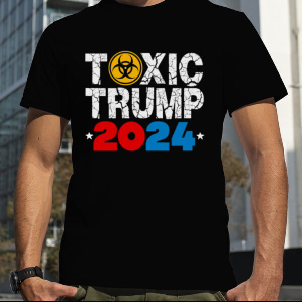 Toxic Trump 2024 shirt