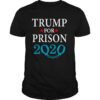 Tramp For Prison 2020 Election Stars President shirt