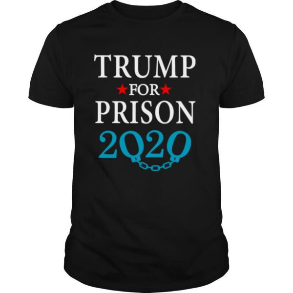 Tramp For Prison 2020 Election Stars President shirt