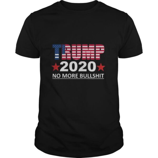 Trump 2020 no more bullshit american flag