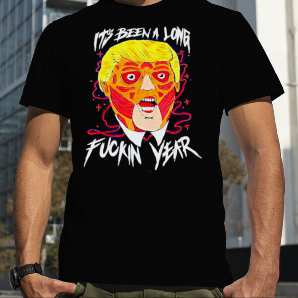 Trump It’s Been A Long Fuckin Year Shirt