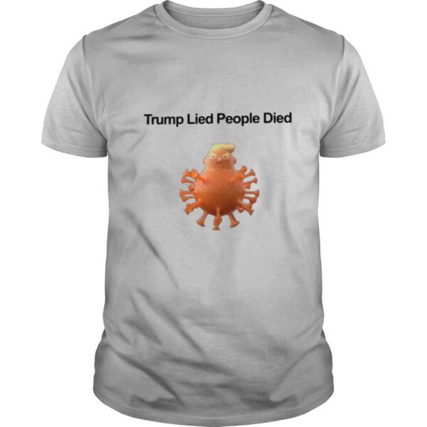 Trump Lied People Died Coronavirus shirt
