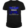 Trump Pence 2120 cause even 100 years ain’t enough shirt