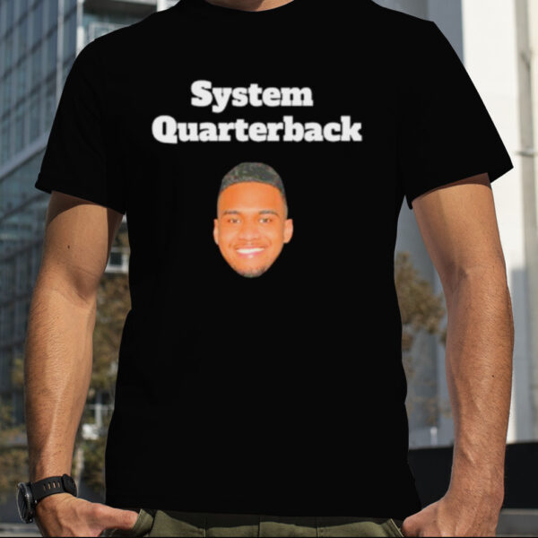 Tua is a System Quarterback face shirt