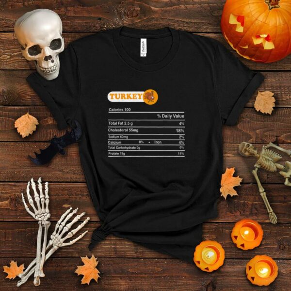 Turkey Nutrition Facts Funny Thanksgiving Christmas food T Shirt