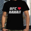 UFC love Hawaii shirt