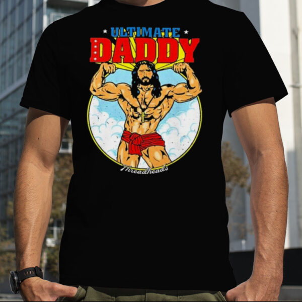 Ultimate Daddy T Shirt