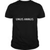 Unus annus the end shirt